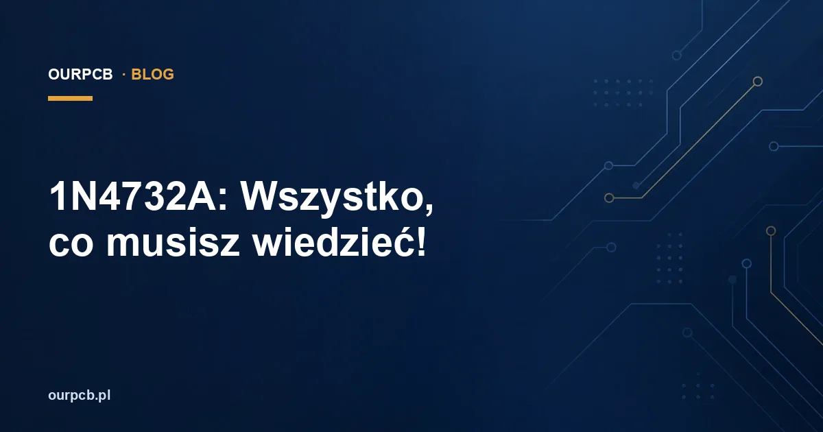1N4732A: Wszystko, co musisz wiedzieć!