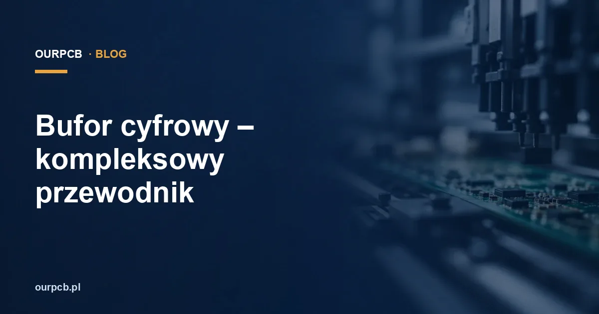 Bufor cyfrowy – kompleksowy przewodnik