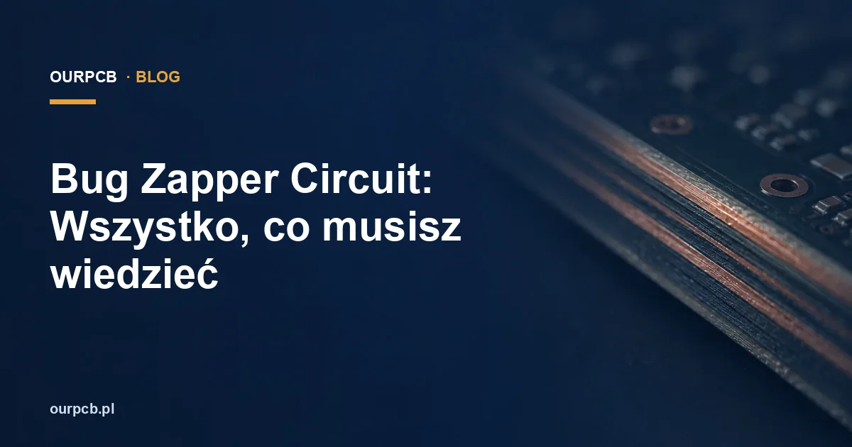 Bug Zapper Circuit: Wszystko, co musisz wiedzieć
