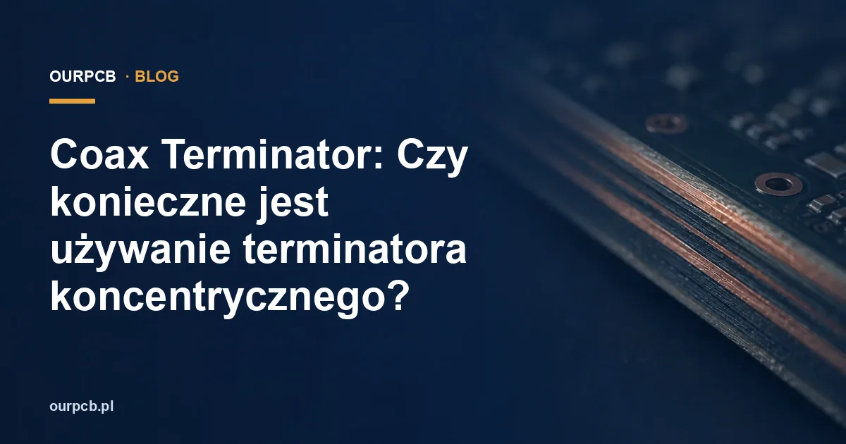 Coax Terminator: Czy konieczne jest używanie terminatora koncentrycznego?
