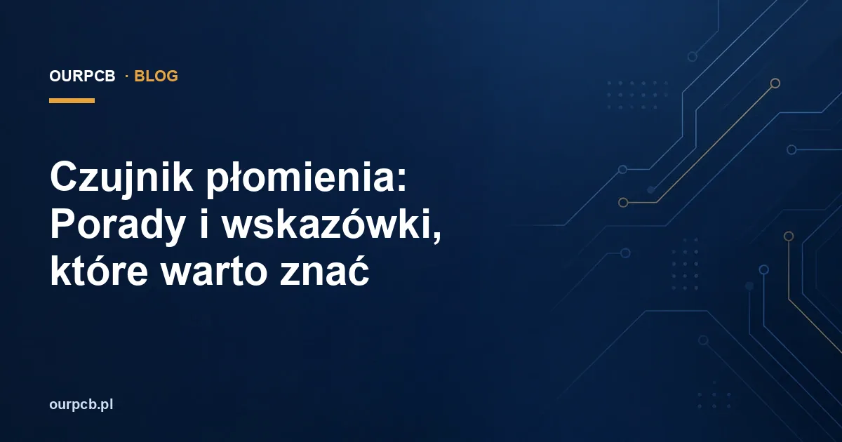 Czujnik płomienia: Porady i wskazówki, które warto znać