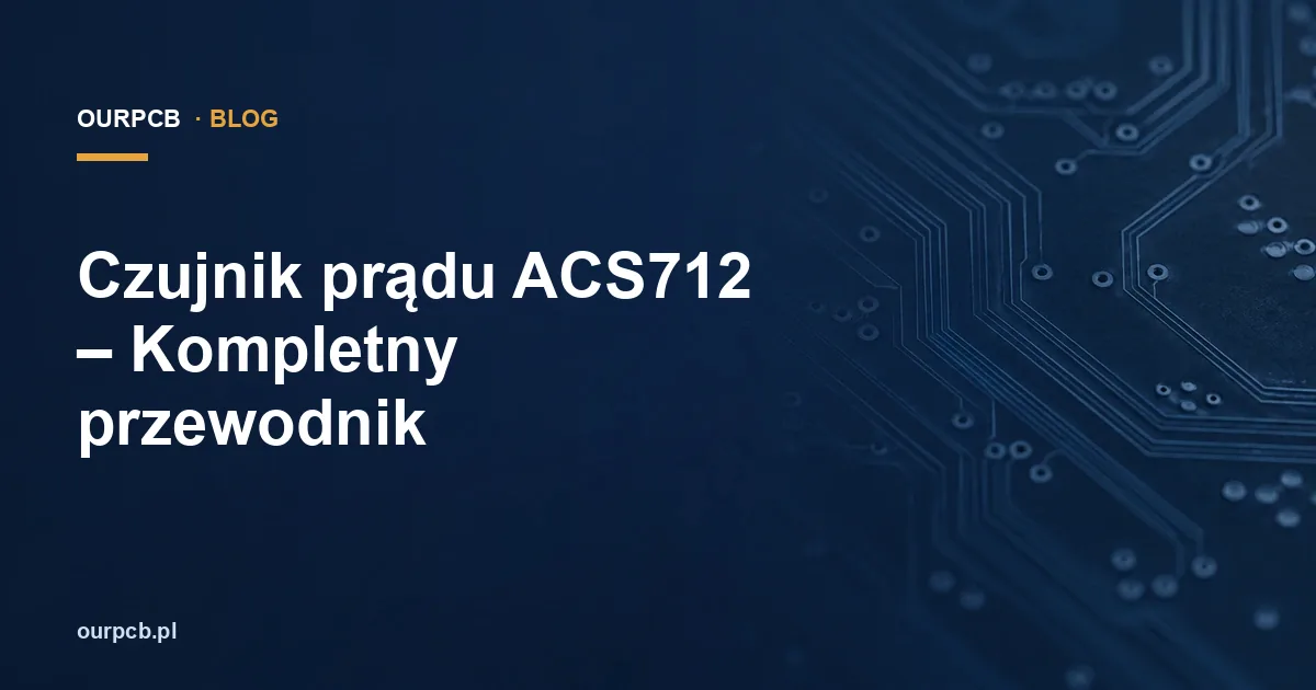 Czujnik prądu ACS712 – Kompletny przewodnik