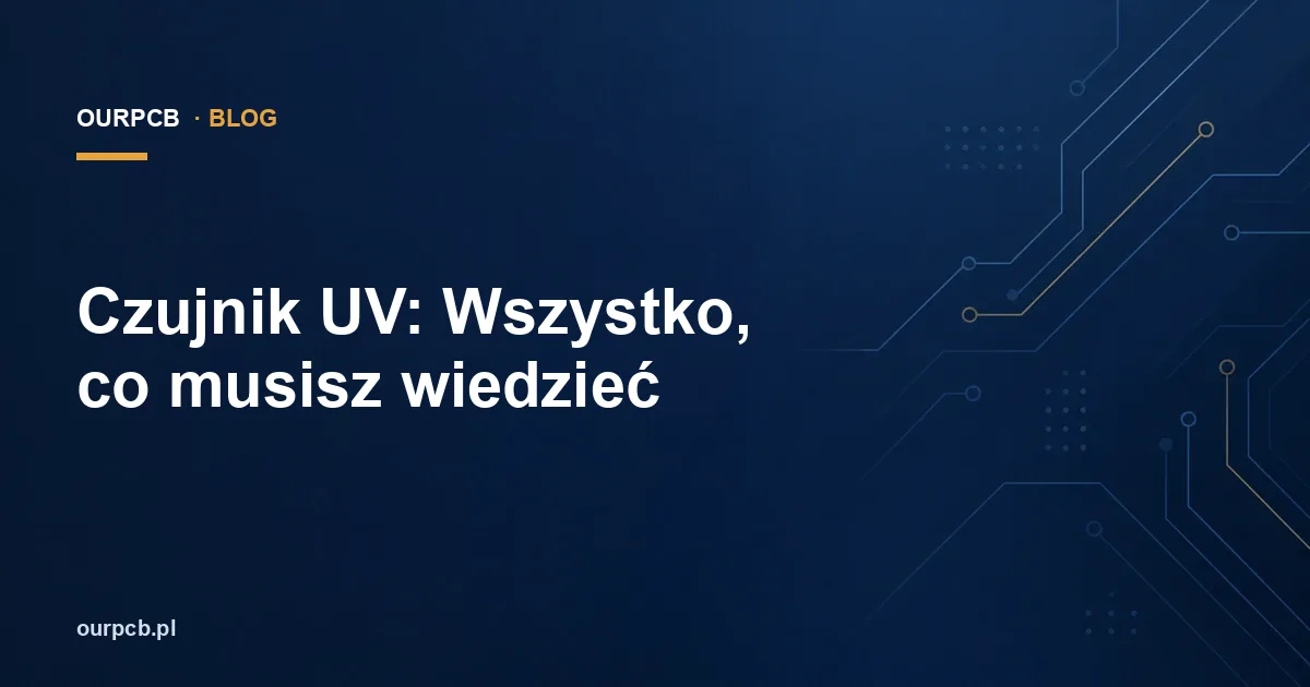 Czujnik UV: Wszystko, co musisz wiedzieć