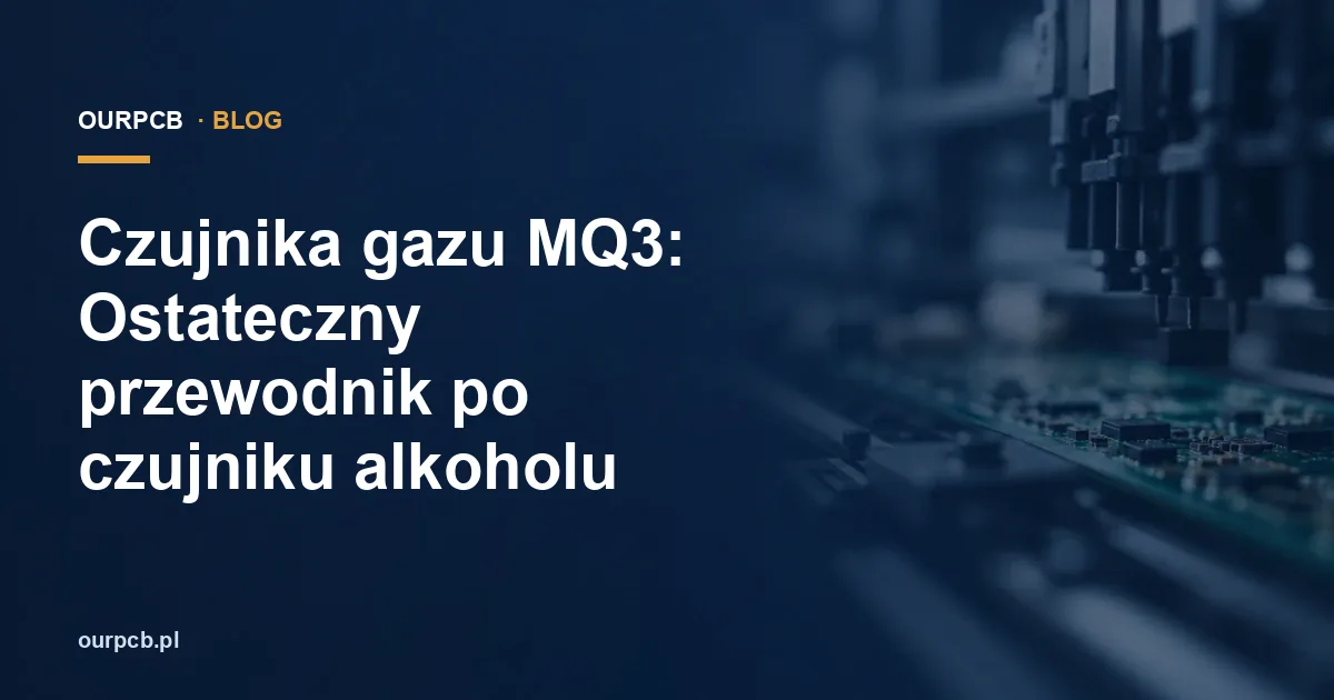Czujnika gazu MQ3: Ostateczny przewodnik po czujniku alkoholu