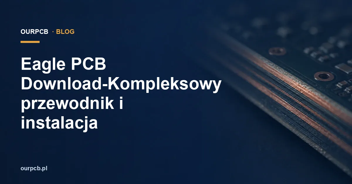 Eagle PCB Download-Kompleksowy przewodnik i instalacja