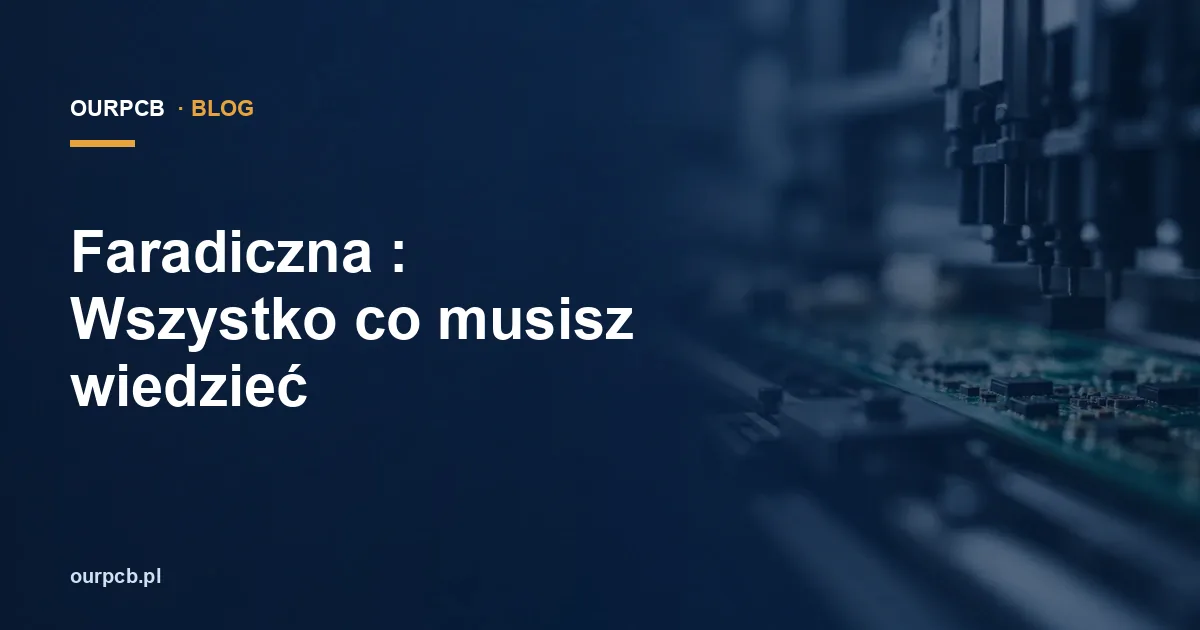 Faradiczna : Wszystko co musisz wiedzieć