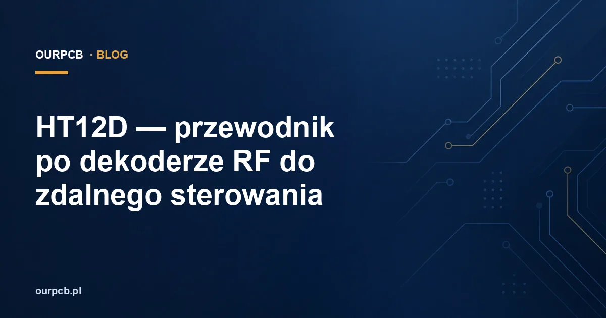 HT12D — przewodnik po dekoderze RF do zdalnego sterowania