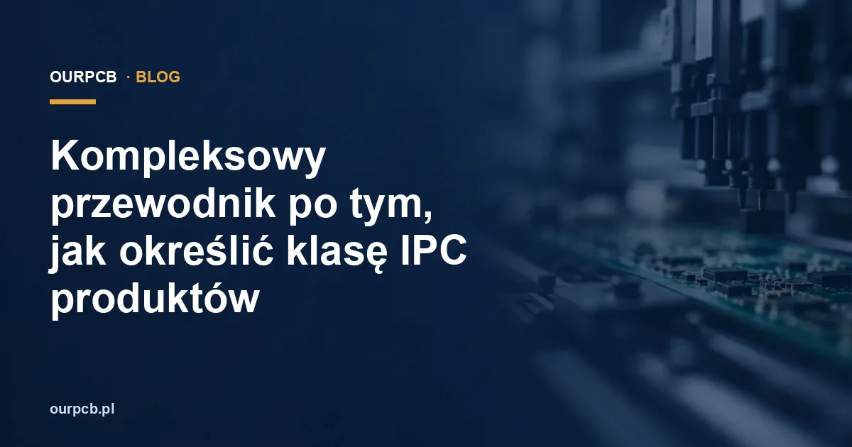 Kompleksowy przewodnik po tym, jak określić klasę IPC produktów