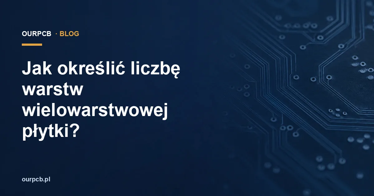 Jak określić liczbę warstw wielowarstwowej płytki?