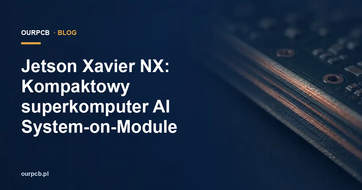 Jetson Xavier NX: Kompaktowy superkomputer AI System-on-Module