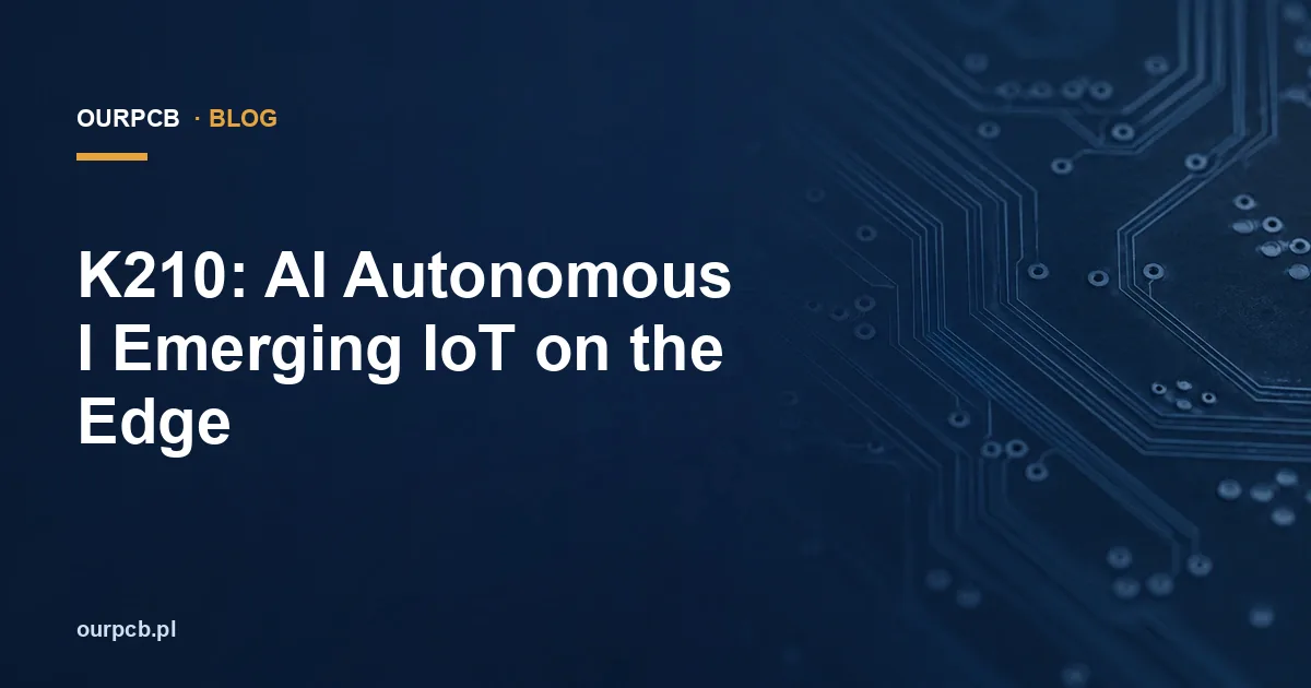 K210: AI Autonomous I Emerging IoT on the Edge