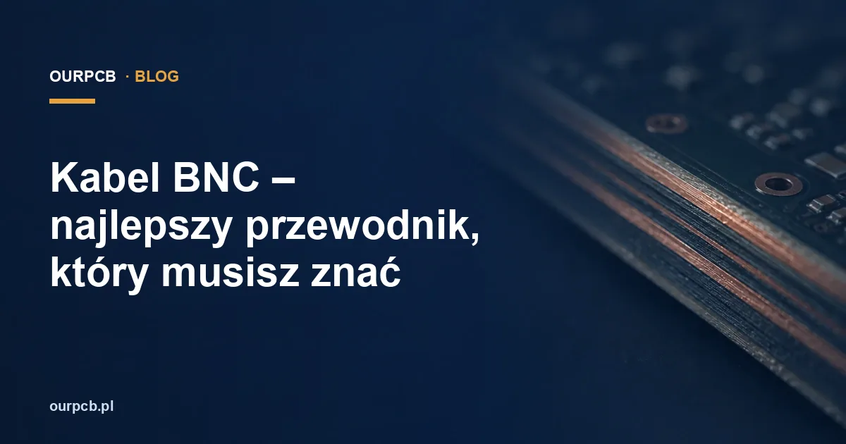 Kabel BNC – najlepszy przewodnik, który musisz znać