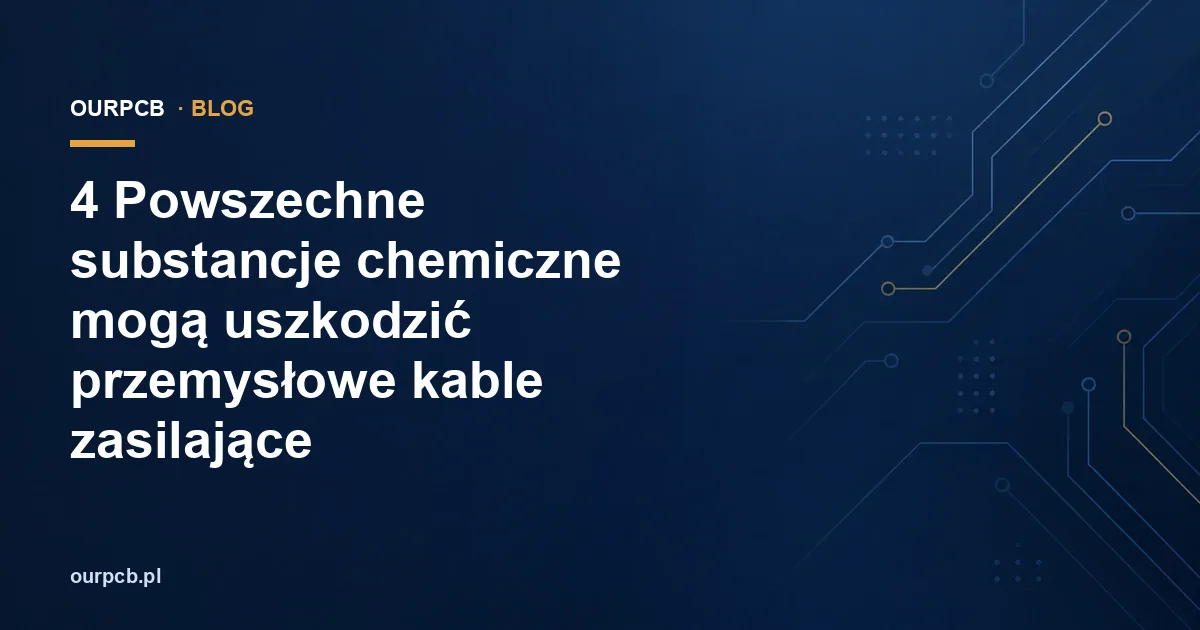 4 Powszechne substancje chemiczne mogą uszkodzić przemysłowe kable zasilające