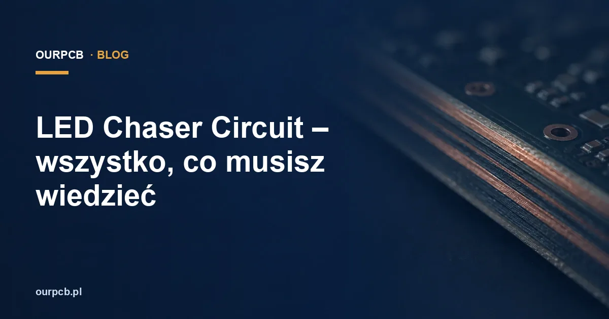 LED Chaser Circuit – wszystko, co musisz wiedzieć