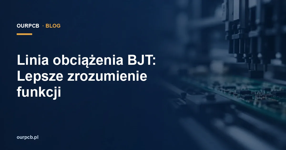 Linia obciążenia BJT: Lepsze zrozumienie funkcji