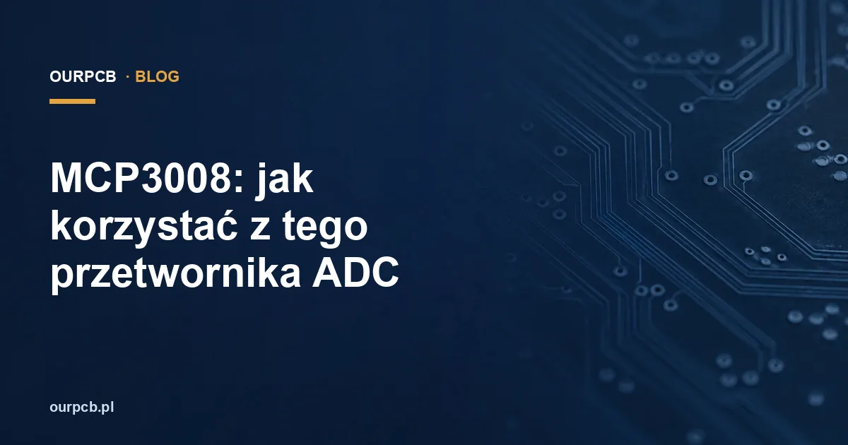 MCP3008: jak korzystać z tego przetwornika ADC