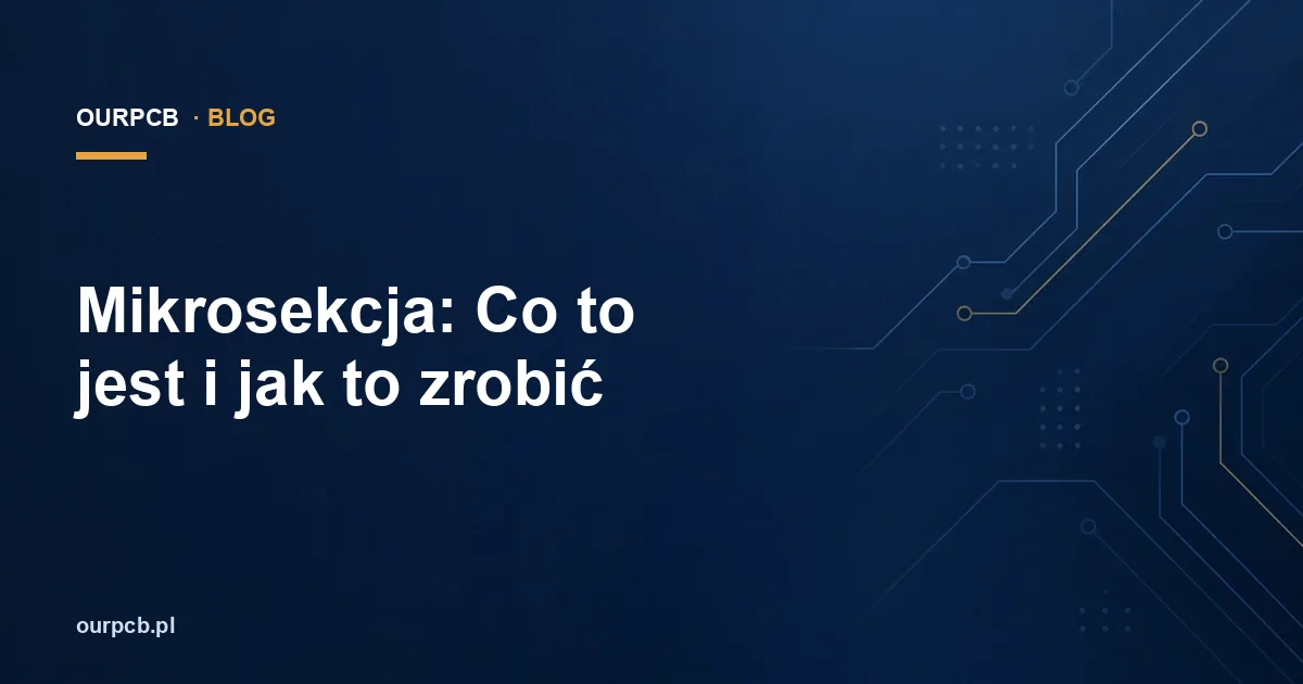 Mikrosekcja: Co to jest i jak to zrobić