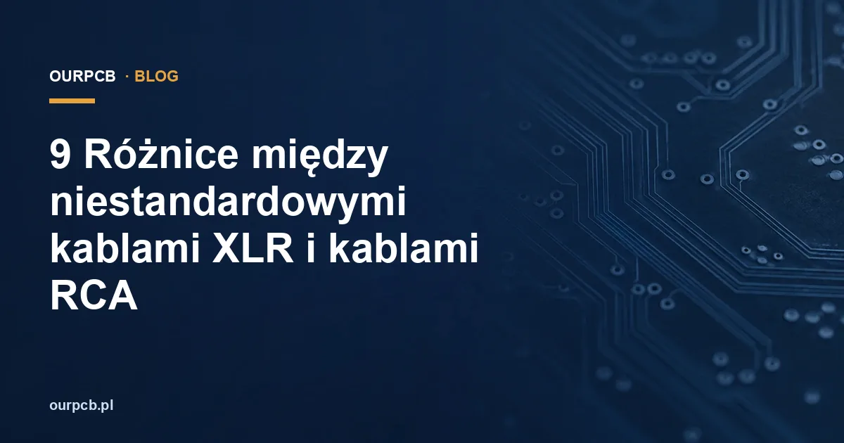 9 Różnice między niestandardowymi kablami XLR i kablami RCA