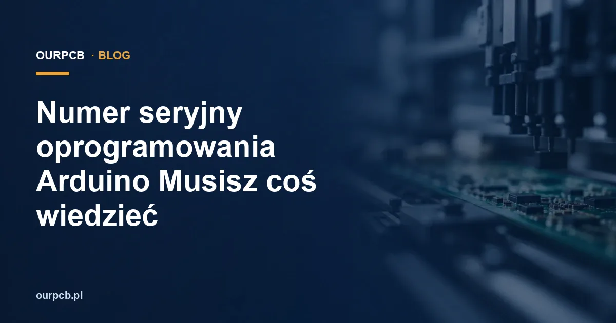 Numer seryjny oprogramowania Arduino Musisz coś wiedzieć