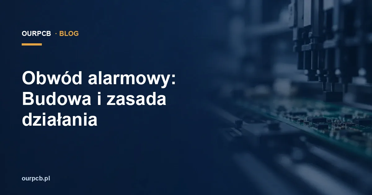 Obwód alarmowy: Budowa i zasada działania
