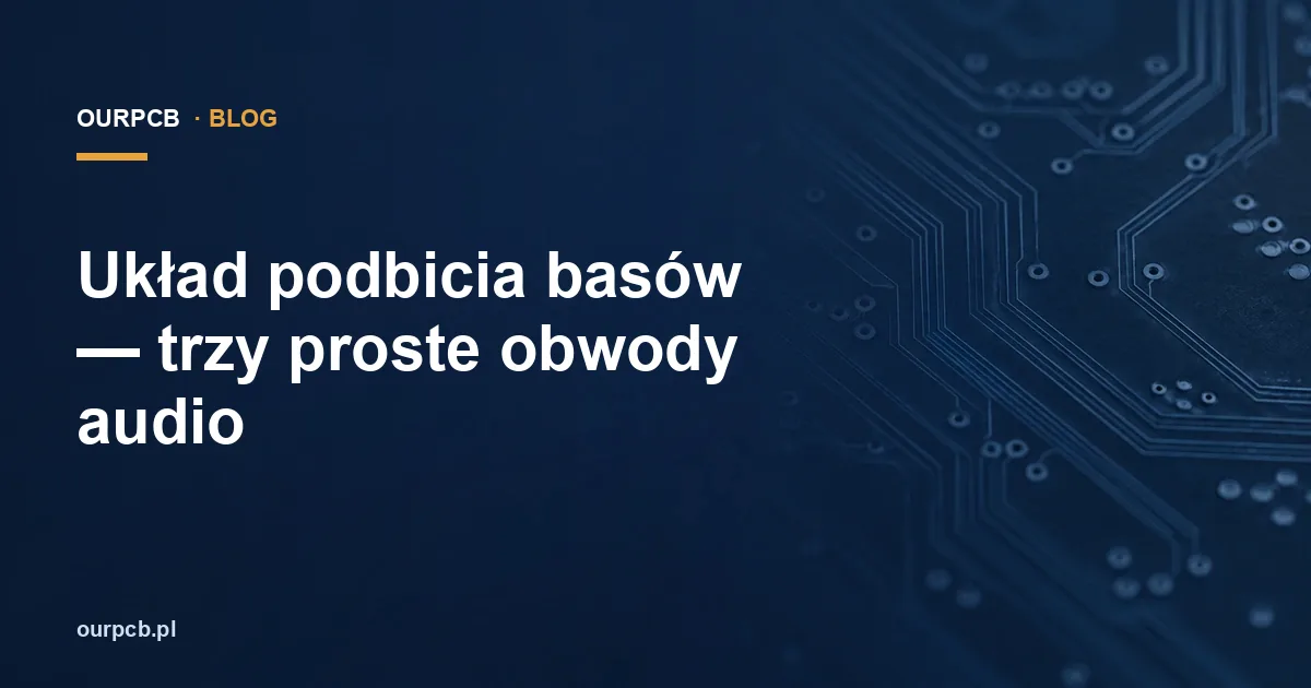 Układ podbicia basów — trzy proste obwody audio