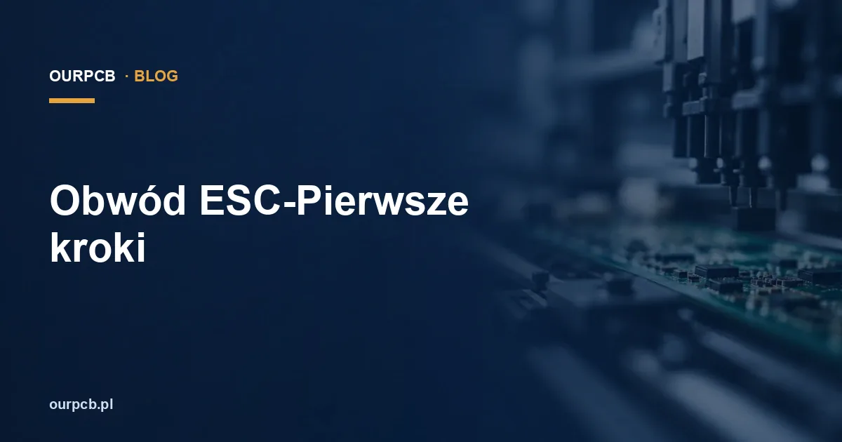 Obwód ESC-Pierwsze kroki