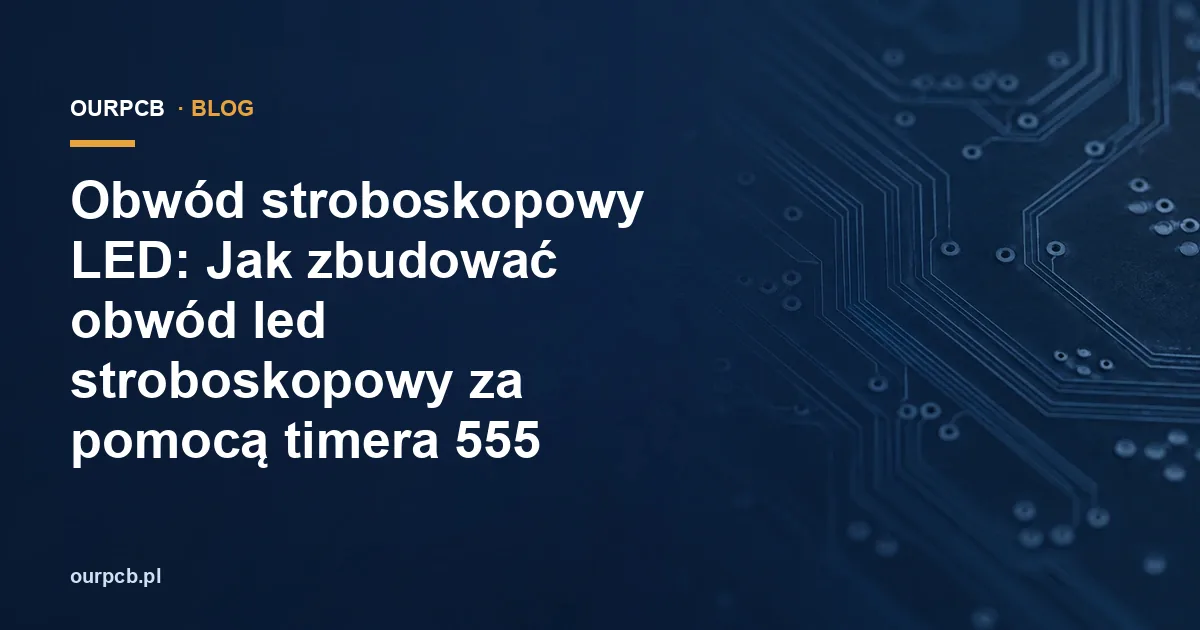 Obwód stroboskopowy LED: Jak zbudować obwód led stroboskopowy za pomocą timera 555