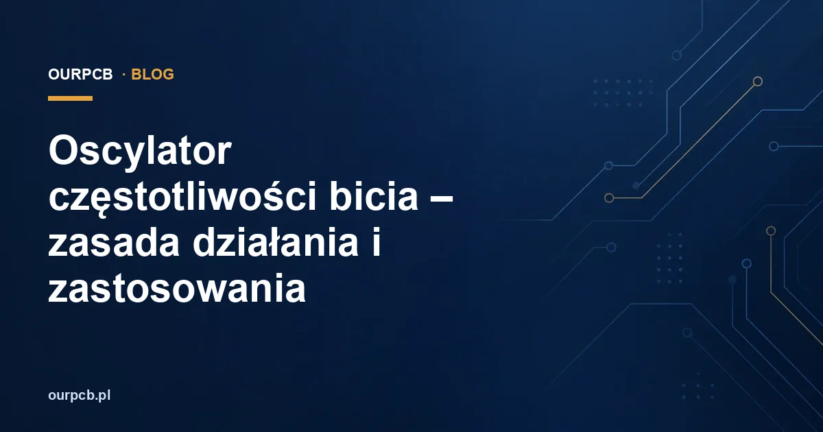 Oscylator częstotliwości bicia – zasada działania i zastosowania