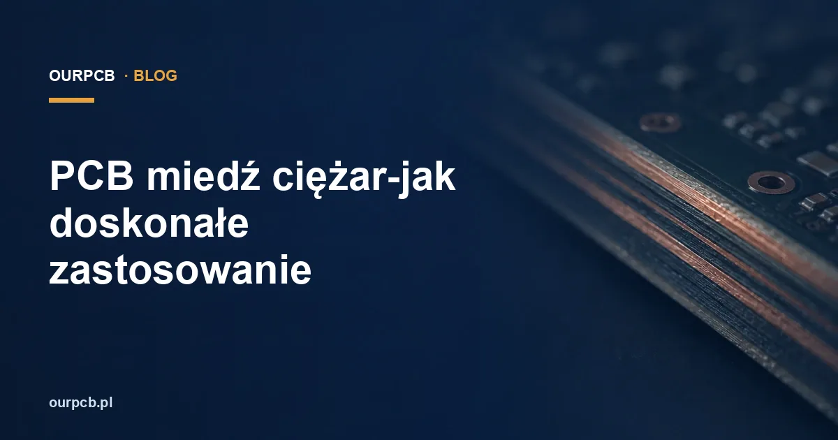 PCB miedź ciężar-jak doskonałe zastosowanie