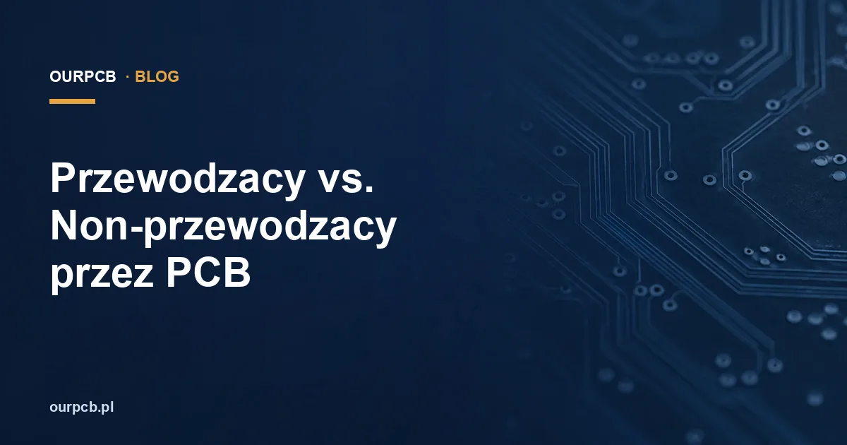 Przewodzacy vs. Non-przewodzacy przez PCB