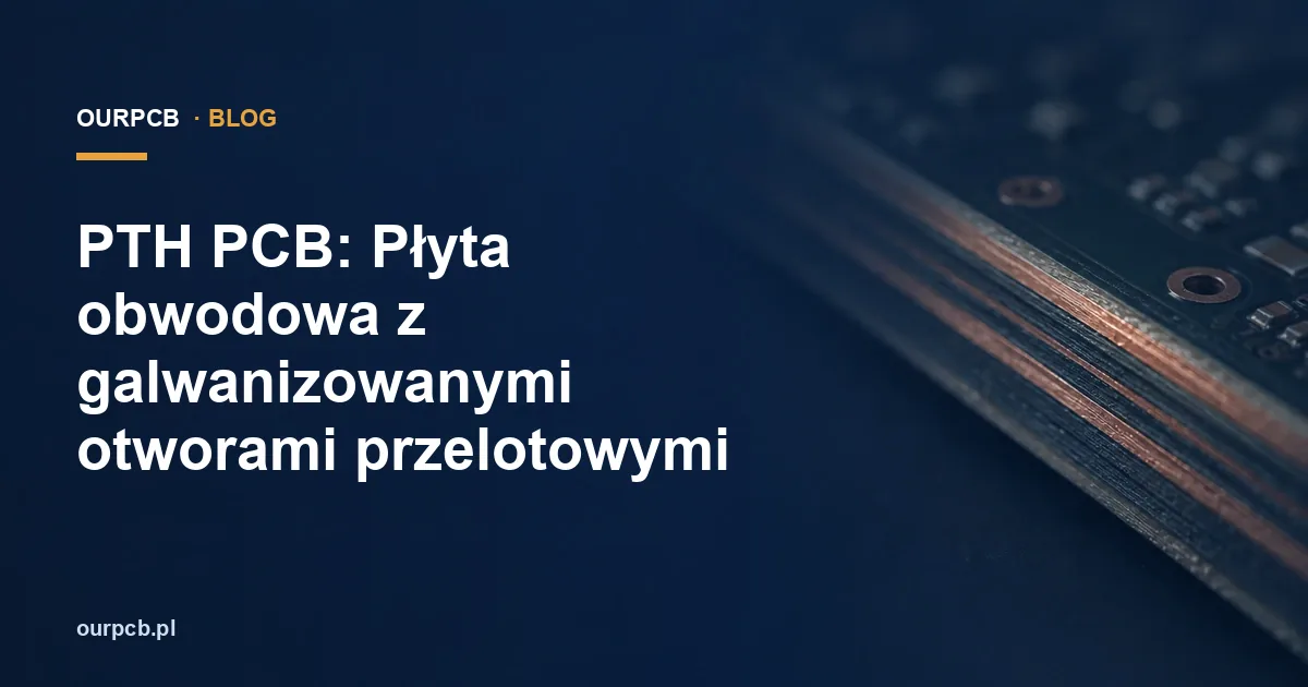 PTH PCB: Płyta obwodowa z galwanizowanymi otworami przelotowymi