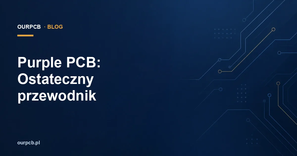 Purple PCB: Ostateczny przewodnik