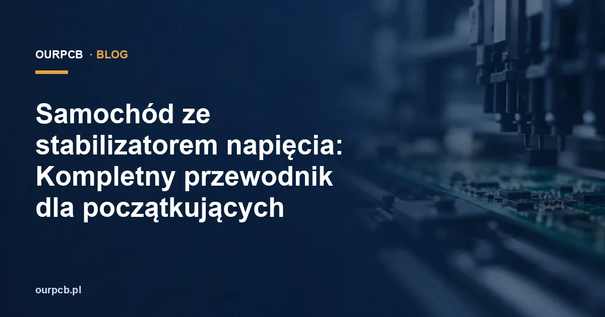 Samochód ze stabilizatorem napięcia: Kompletny przewodnik dla początkujących