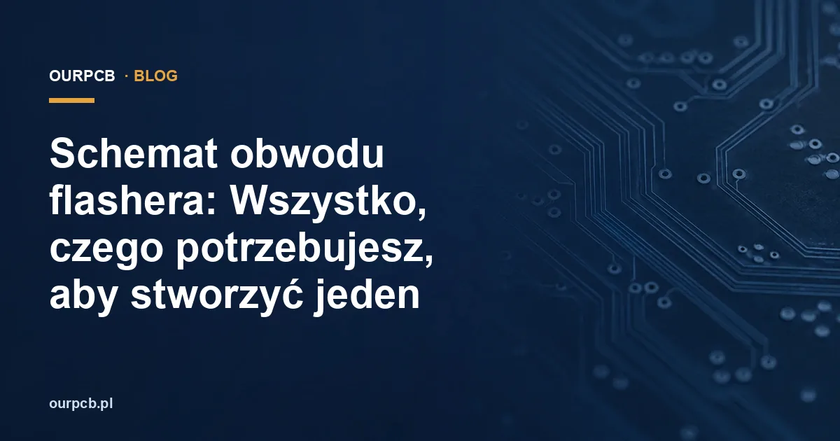 Schemat obwodu flashera: Wszystko, czego potrzebujesz, aby stworzyć jeden