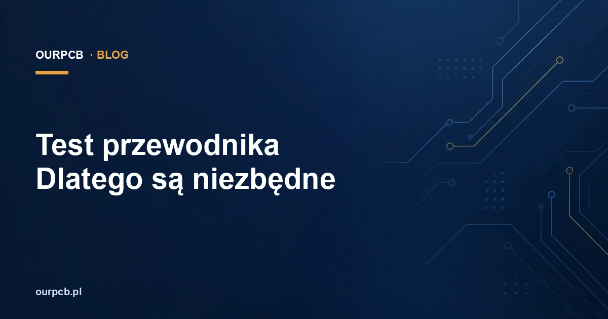 Test przewodnika Dlatego są niezbędne