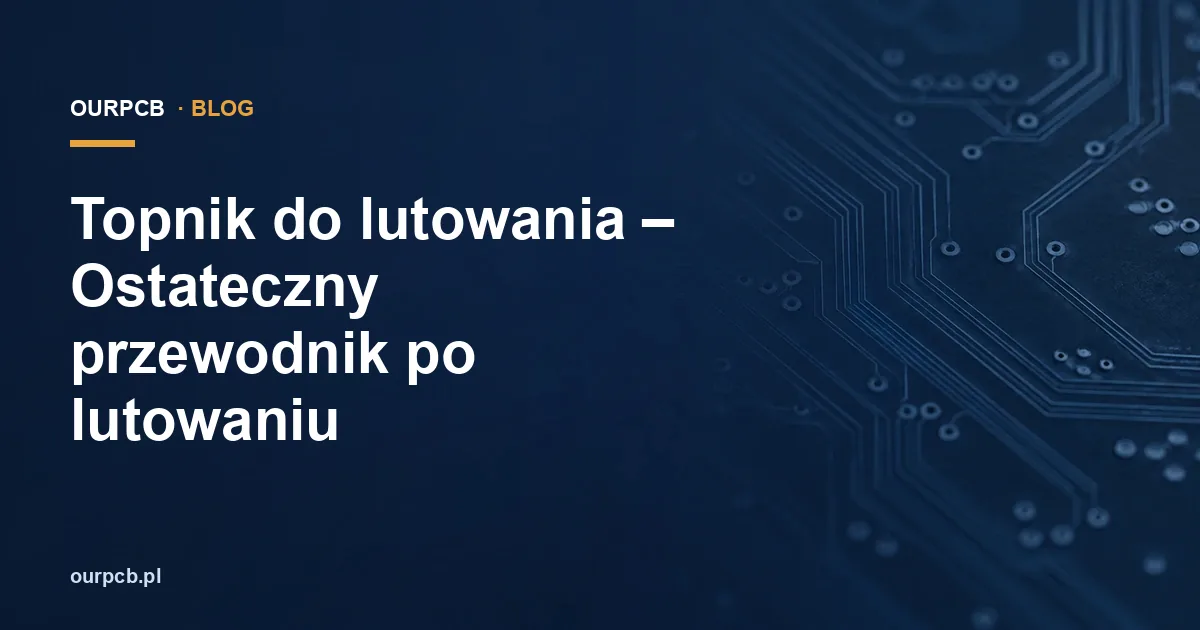 Topnik do lutowania – Ostateczny przewodnik po lutowaniu