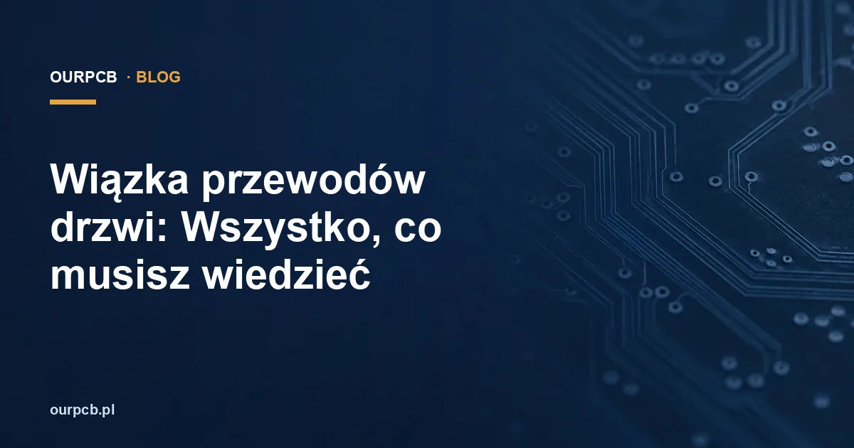 Wiązka przewodów drzwi: Wszystko, co musisz wiedzieć